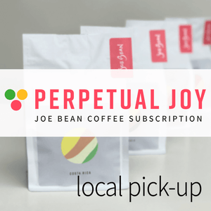 PERPETUAL JOY SUBSCRIPTION: Local Pick-up