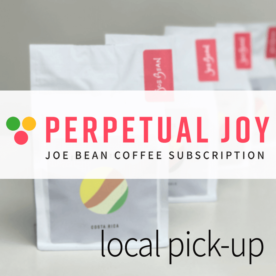 PERPETUAL JOY SUBSCRIPTION: Local Pick-up